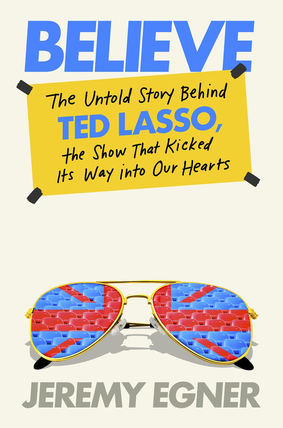 Book Review: 'Believe' takes a curious, not judgmental, look at success of 'Ted Lasso' | iNFOnews.ca