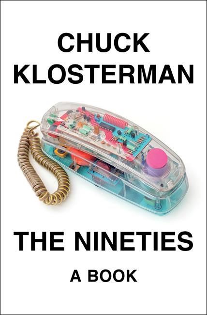 Review: Chuck Klosterman deep dives into ’The Nineties' | iNFOnews.ca