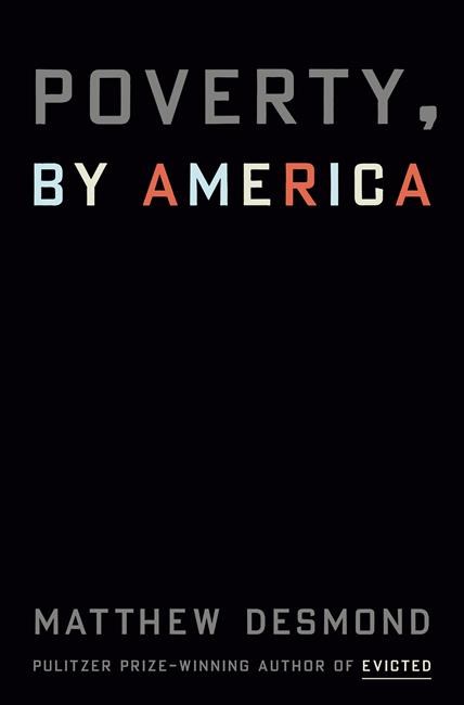 Matthew Desmond's book 'Poverty, by America' coming in 2023 | iNFOnews.ca Matthew Desmond's book 'Poverty, by America' coming in 2023 | iNFOnews.ca