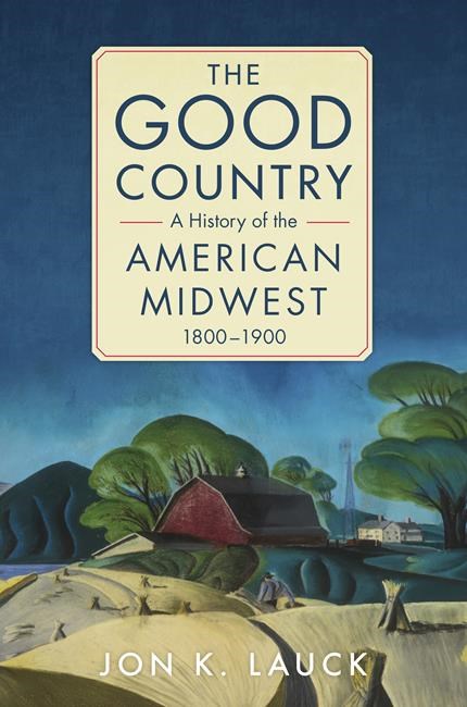 Review: 'The Good Country' revives Midwest's history | iNFOnews.ca