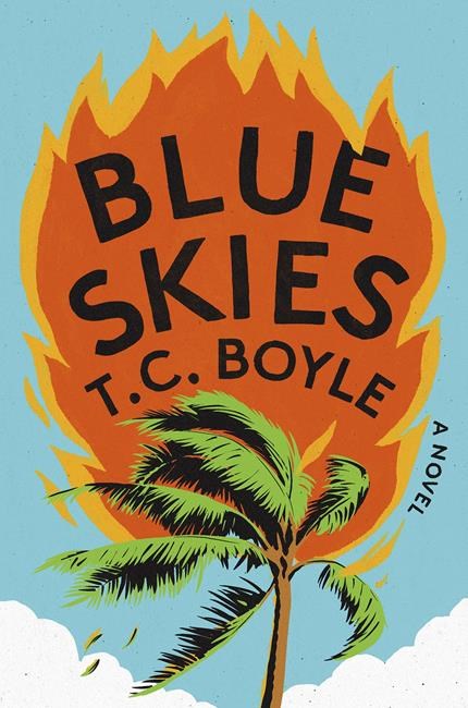 Book Review: T.C. Boyle’s dark novel 'Blue Skies' explores world severely impacted by climate change | iNFOnews.ca