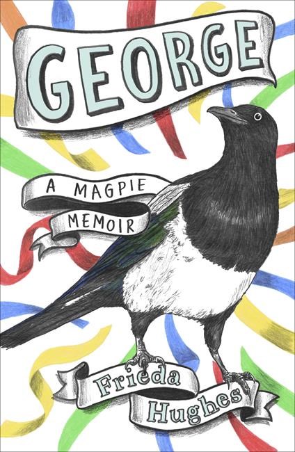 Book Review: 'George,' a memoir by Frieda Hughes, is about saving and being saved by a wild bird | iNFOnews.ca Book Review: 'George,' a memoir by Frieda Hughes, is about saving and being saved by a wild bird | iNFOnews.ca