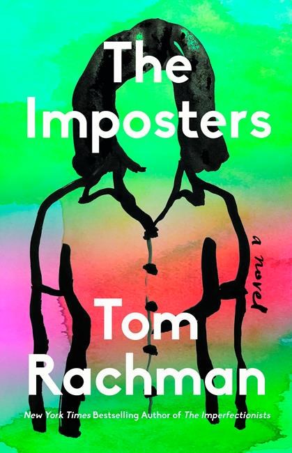 Book Review: Tom Rachman's new novel 'The Imposters,' a global journey of disparate stories | iNFOnews.ca