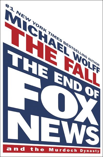 In his new book 'The Fall,' author Michael Wolff foresees the demise of Fox News | iNFOnews.ca