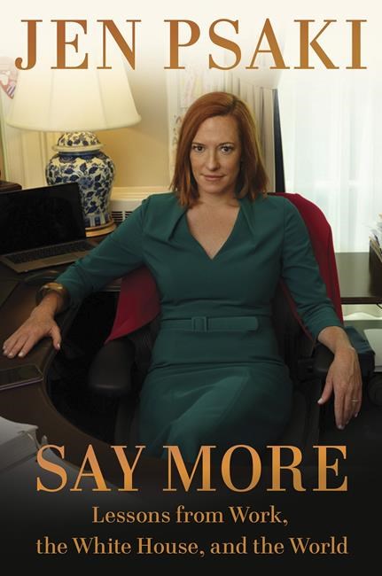 Former White House press secretary Jen Psaki writes about her years in government in 'Say More' | iNFOnews.ca Former White House press secretary Jen Psaki writes about her years in government in 'Say More' | iNFOnews.ca