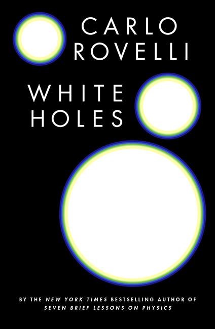Book Review: 'White Holes' by Carlo Rovelli reads more like poetry than science lesson | iNFOnews.ca Book Review: 'White Holes' by Carlo Rovelli reads more like poetry than science lesson | iNFOnews.ca