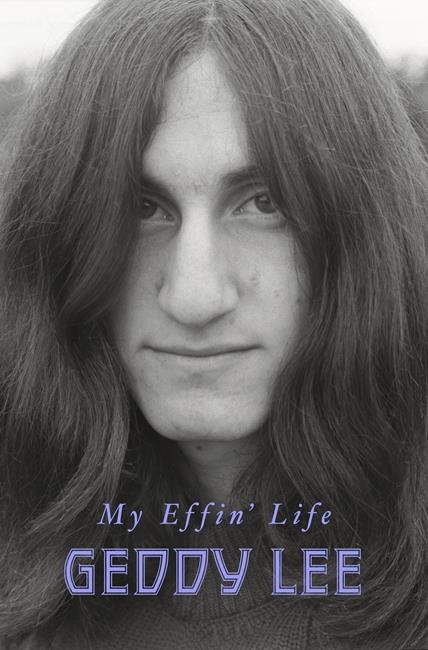 Book Review: Rock 'n' roller and Rush pioneer Geddy Lee goes deep in his memoir, 'My Effin' Life' | iNFOnews.ca