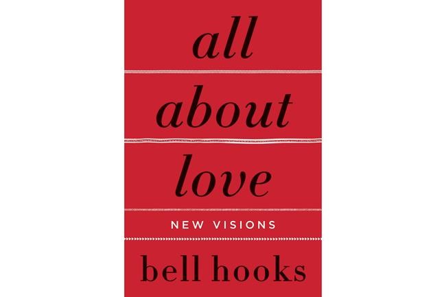A new generation of readers embraces bell hooks' 'All About Love' | iNFOnews.ca A new generation of readers embraces bell hooks' 'All About Love' | iNFOnews.ca