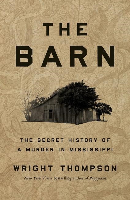 Book Review: Wright Thompson exposes deep racist roots of the Mississippi Delta in ‘The Barn’ | iNFOnews.ca