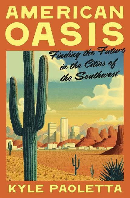 Book Review: Kyle Paoletta’s ‘American Oasis’ offers lessons for a hotter, drier world | iNFOnews.ca Book Review: Kyle Paoletta’s ‘American Oasis’ offers lessons for a hotter, drier world | iNFOnews.ca