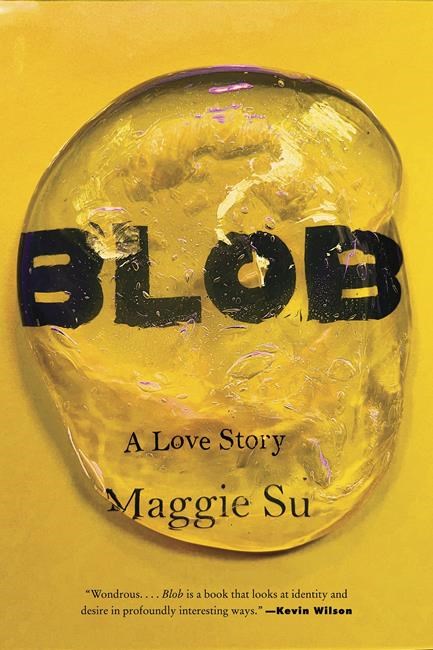 Book Review: Maggie Su’s debut novel ‘Blob: A Love Story’ offers unique look at humanity | iNFOnews.ca Book Review: Maggie Su’s debut novel ‘Blob: A Love Story’ offers unique look at humanity | iNFOnews.ca