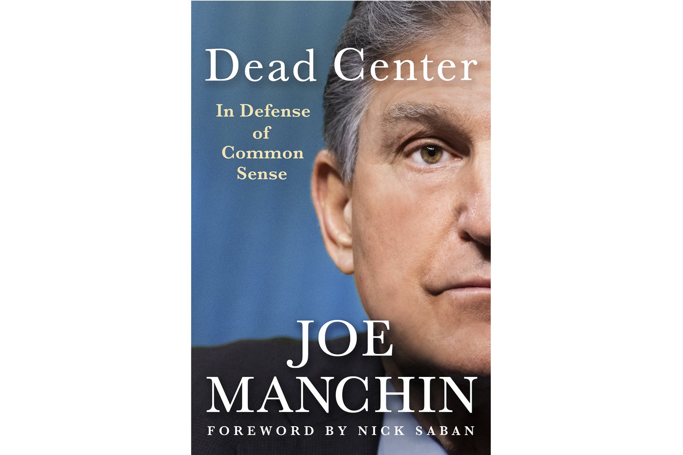 Former Sen. Joe Manchin is working on a memoir. 'Dead Center' is scheduled for September | iNFOnews.ca Former Sen. Joe Manchin is working on a memoir. 'Dead Center' is scheduled for September | iNFOnews.ca