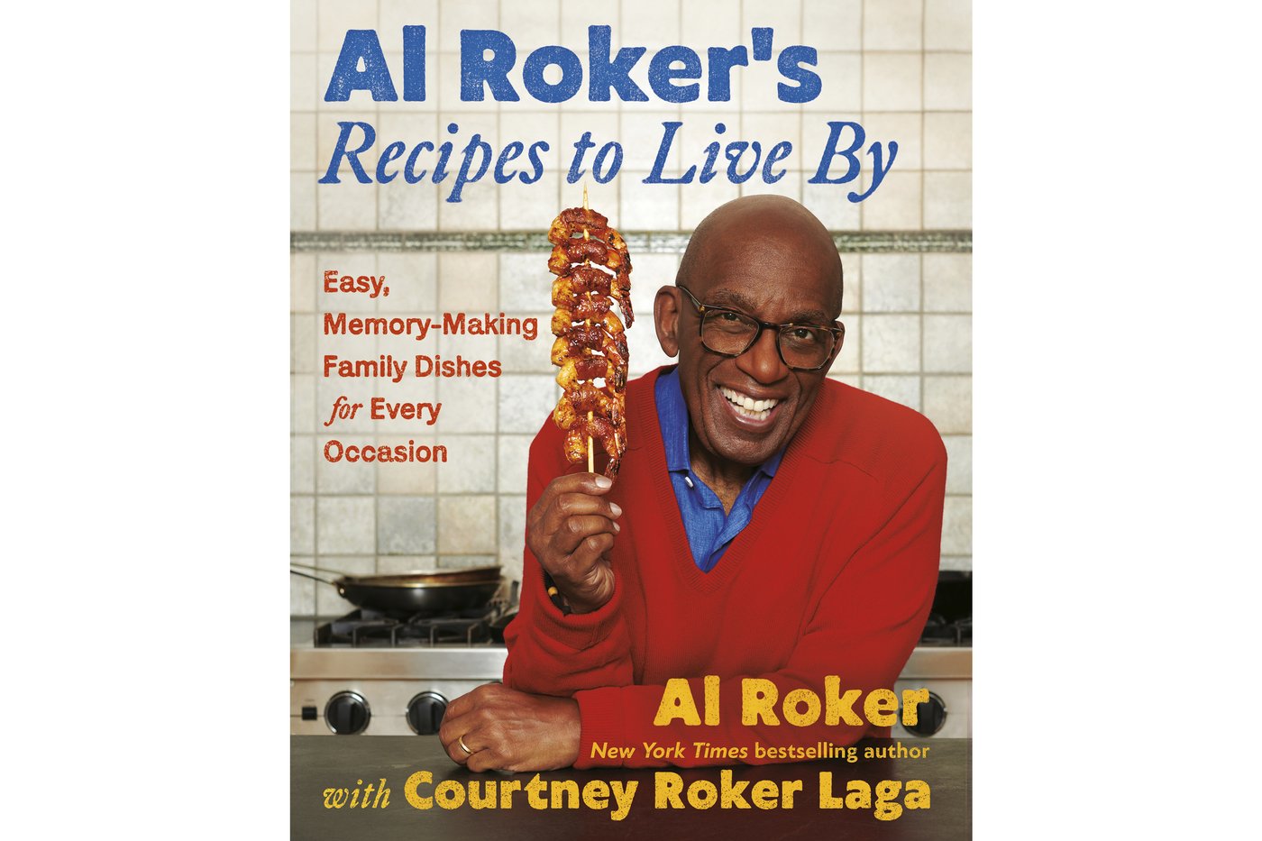 Al Roker and his oldest daughter, Courtney, team up on a cookbook that celebrates their family | iNFOnews.ca