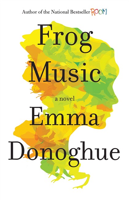 Emma Donoghue to write screenplay of novel 'Frog Music' for Monumental Pictures | iNFOnews.ca