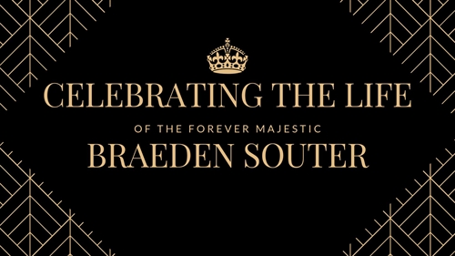 Forever Majestic: The Braeden Souter Cele-BRAE-tion of Life