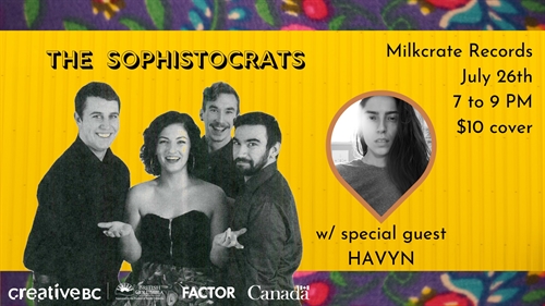 The Sophistocrats w/ Havyn: Live at Milkcrate Record | iNFOnews.ca The Sophistocrats w/ Havyn: Live at Milkcrate Record