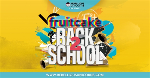 *** POSTPONED*** FruitCake: Back 2 School (Kamloops)