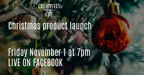 Christmas product launch (Creatively Cut)