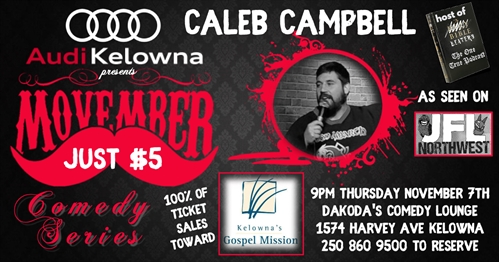 Audi Kelowna Movember $5 Comedy Series with Caleb Campbell for the Gospel Mission | iNFOnews.ca Audi Kelowna Movember $5 Comedy Series with Caleb Campbell for the Gospel Mission