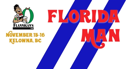 Florida Man Live at O’Flannigan’s Pub Nov 15-16