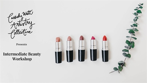 Intermediate Beauty Workshop with Cassidy Watt