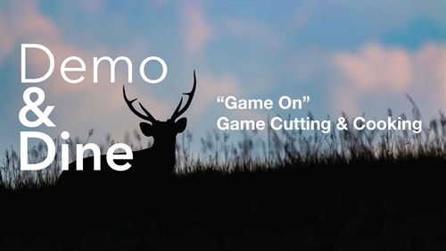Demo & Dine “Game On” Game Cutting & Cooking