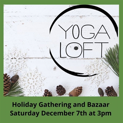 Yoga Loft Holiday Gathering and Bazaar