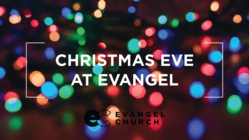 Christmas Eve at Evangel Church | iNFOnews.ca Christmas Eve at Evangel Church