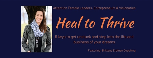 Heal To Thrive: For female leaders, entrepreneurs & visionaries