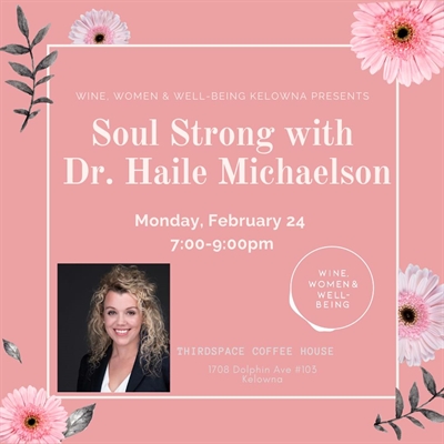 Wine, Women & Well-Being Kelowna — SoulStrong with Dr. Haile Michaelson