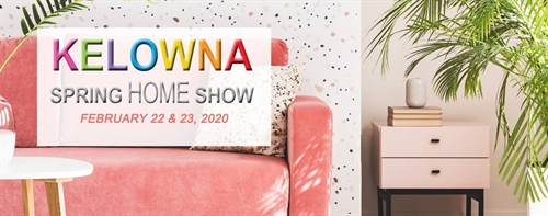 2020 Kelowna Spring Home Show | iNFOnews.ca 2020 Kelowna Spring Home Show
