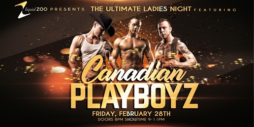 The Ultimate Ladies Night featuring the CANADIAN PLAYBOYZ