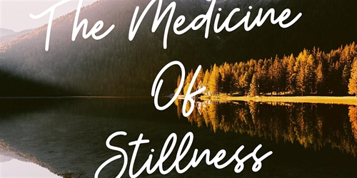 The Medicine of Stillness | iNFOnews.ca The Medicine of Stillness