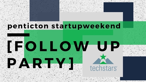 Follow Up Party – Penticton Startup Weekend