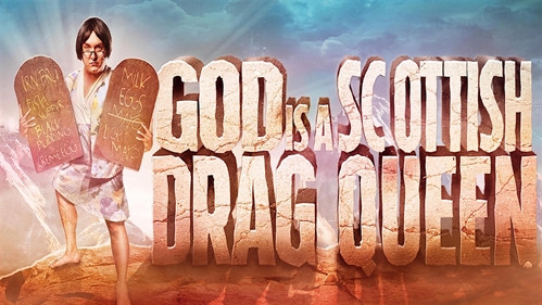 God is a Scottish Drag Queen