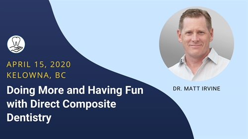 POSTPONED | Doing More and Having Fun with Direct Composite Dentistry
