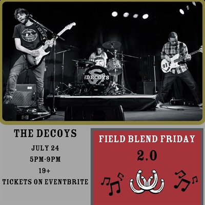 Field Blend Fridays with The Decoys (Sold Out) | iNFOnews.ca Field Blend Fridays with The Decoys (Sold Out)