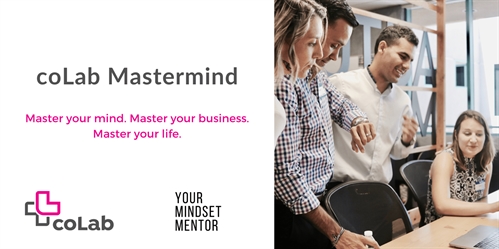 coLab Mastermind: Exclusive High-Level Mentoring for Committed Entrepreneurs: Master your mind. Master your business. Master your life (Online)