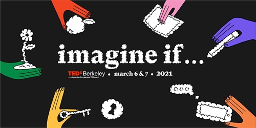 TEDxBerkeley 2021: Imagine If…