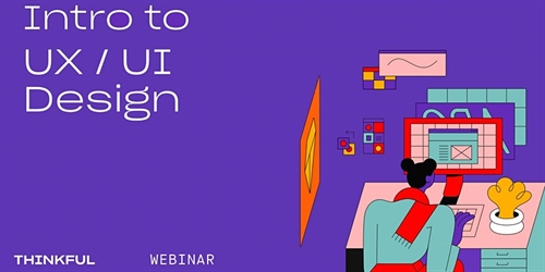 Thinkful Webinar || What is UX/UI Design?