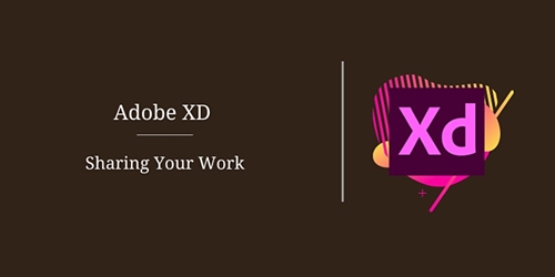 Adobe Xd – Sharing Your Work