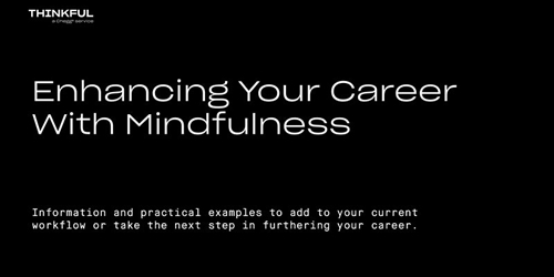 Thinkful Webinar || Enhancing Your Career With Mindfulness | iNFOnews.ca Thinkful Webinar || Enhancing Your Career With Mindfulness