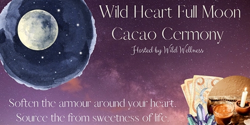 Wild Heart Full Moon Cacao Ceremony