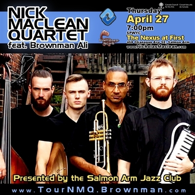 NICK MACLEAN QUARTET feat. BROWNMAN ALI (Salmon Arm)