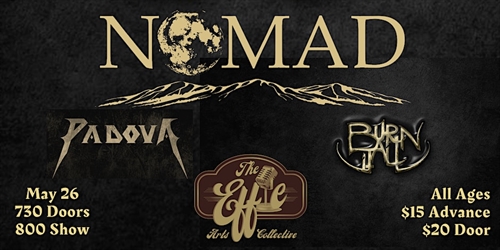 Nomad with Padova and Burn It All at The Effie