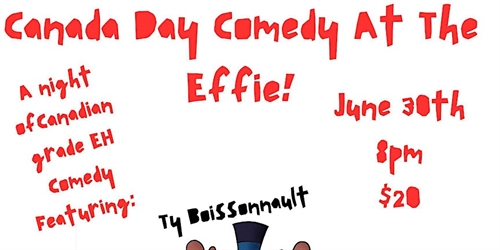 Almost Canada Day Comedy At The Effie | iNFOnews.ca Almost Canada Day Comedy At The Effie