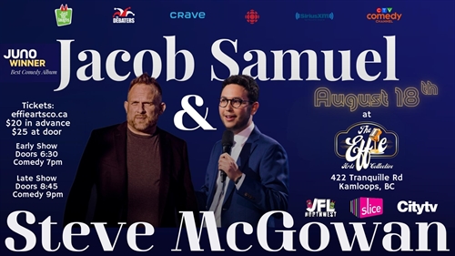 Jacob Samuel and Steve McGowan Stand Up Comedy at The Effie – Kamloops