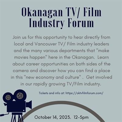 The Okanagan TV/Film Industry Forum; Uni??ng Crea??vity and Opportunity