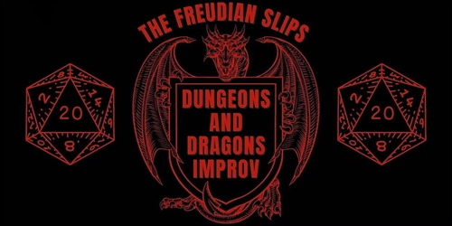 THE FREUDIAN SLIPS DUNGEONS AND DRAGONS IMPROV