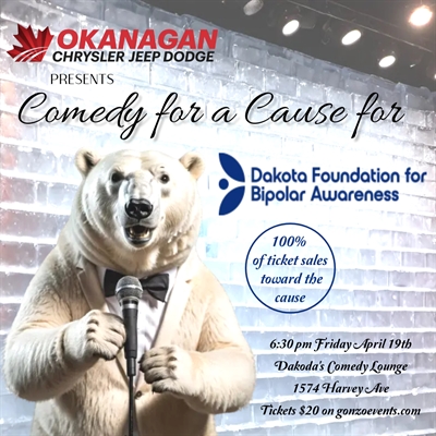 Okanagan Dodge presents Comedy for a Cause for the Dakota Foundation for Bipolar Awareness | iNFOnews.ca Okanagan Dodge presents Comedy for a Cause for the Dakota Foundation for Bipolar Awareness